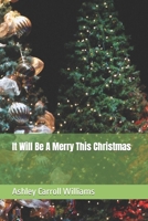 It Will Be A Merry This Christmas B09KN657R5 Book Cover