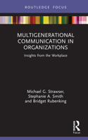 Multigenerational Communication in Organizations: Insights from the Workplace 0367714302 Book Cover