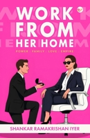 WORK FROM HER HOME: A Job Wrapped in Secrets and Shadows 937500998X Book Cover