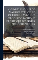 Oeuvres choisies de Maurice et EugÃ(c)nie de GuÃ(c)rin. Avec une introd. biographique et critique des notes bibliographiques (French Edition) B0FJYTZ2JT Book Cover