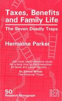 Taxes, Benefits & Family Life: The Seven Deadly Traps (Iea Research Monograph) 0255363702 Book Cover