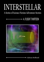 Interstallar 4 - Flight Thirteen 095406383X Book Cover