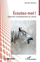 Écoutez-moi?!: Approche contemporaine du cheval (Psycho-Logiques) (French Edition) 2336446634 Book Cover