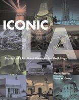 Iconic LA: Stories of LA's Most Memorable Buildings 1883318688 Book Cover