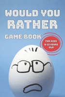 would you rather game book for kids 6-12 Years Old B086FLT9RH Book Cover