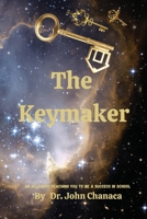 The Keymaker: An Allegory Teaching You to be a Success in School B0C5BDM3W7 Book Cover