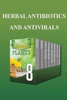 Herbal Antibiotics and Antivirals: Heal Faster and Cheaper with Proven Herbal Remedies 1530777615 Book Cover