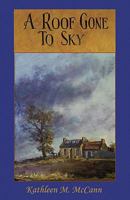 A Roof Gone to Sky 0966873939 Book Cover