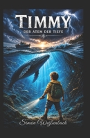 Timmy Der Atem der Tiefe (German Edition) B0H6MW34KG Book Cover