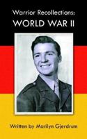 Warrior Recollections: World War II: As Told by PFC Louis Albert Ables 1420879243 Book Cover