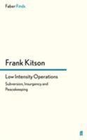 Low Intensity Operations: Subversion Insurgency & Peacekeeping 0571161812 Book Cover
