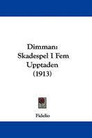 Dimman: Skadespel I Fem Upptaden 1104117924 Book Cover