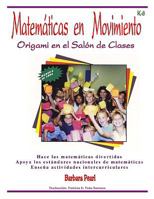 Matematicas en Movimiento: Origami en el Salon de Clases: Manos a la Obra Con una Estrategia Creativa en la Ensenanza de las Matematicas 096479246X Book Cover