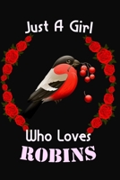 Just A Girl Who Loves ROBINS : Lined Girls Journal/Notebook Cute gift for Women and Girls for ROBINS Lovers: Blank lined journal diary notebook Size at 6 x 9 with 120 pages 1675941076 Book Cover
