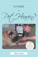 Is there a Pet Heaven?: The Question Answered 1644248603 Book Cover