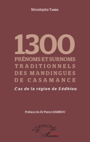 1300 prénoms et surnoms traditionnels des mandingues de Casamance: Cas de la région de Sédhiou (Harmattan Sénégal) (French Edition) 234319498X Book Cover