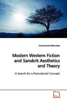 Modern Western Fiction and Sanskrit Aesthetics and Theory: A Search for a Postcolonial Concept 1441539557 Book Cover