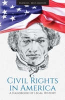 Civil Rights in America : A Handbook of Legal History 1627343261 Book Cover