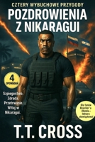 Pozdrowienia z Nikaragui: Cztery wybuchowe opowiadania pelne akcji, szpiegostwa i czarnego humoru (Polish Edition) B0FCXYNFGN Book Cover