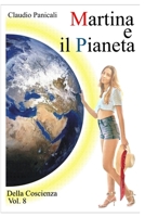 Martina e il Pianeta (Della Coscienza) B0B7GSLFWL Book Cover