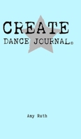 Create Dance Journal 1714126021 Book Cover