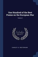 One Hundred of the Best Poems on the European War; Volume 2 1376853264 Book Cover