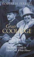 Grace Coolidge: The People's Lady in Silent Cal's White House (Modern First Ladies) 0700615636 Book Cover