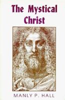 The Mystical Christ: Religion As a Personal Spiritual Experience 0893145149 Book Cover