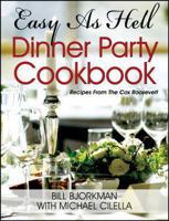 Easy as Hell Dinner Party Cookbook: Recipes from the Cox Roosevelt 1478723459 Book Cover