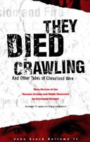 They Died Crawling & Other Tales of Cleveland Woe: The Foulest Crimes & Worst Disasters in Cleveland History 1886228035 Book Cover