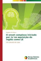 O onset complexo iniciado por /s/ na aquisição do inglês como LE 3639612752 Book Cover