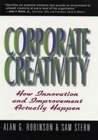 Corporate Creativity: How Innovation and Improvement Actually Happens 1576750094 Book Cover