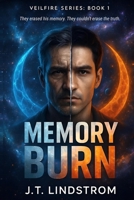 Memory Burn: Book 1 of the Veilfire series B0G7YLDCNK Book Cover