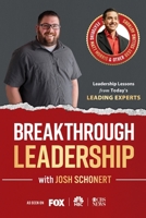 Breakthrough Leadership with Josh Schonert 1955176876 Book Cover