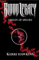 Blood Legacy: Origin of Species 0976623153 Book Cover