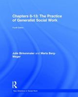 The Practice of Generalist Social Work: Chapters 8-13 1138058408 Book Cover