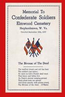 Memorial to Confederate Soldiers, Elmwood Cemetery, Shepherdstown W. Va. 1494475480 Book Cover
