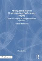 Analog Synthesizers: Understanding, Performing, Buying: From the Legacy of Moog to Software Synthesis 1041152744 Book Cover