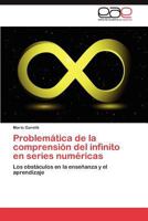 Problematica de La Comprension del Infinito En Series Numericas 3659043508 Book Cover