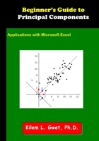 Beginner's Guide to Principal Components: Applications with Microsoft Excel 1792354622 Book Cover