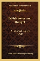 British Power and Thought: a Historical Inquiry 1013300483 Book Cover