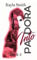 Into Pandora: The Pandora Series: Book 2 1530871271 Book Cover