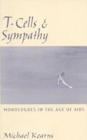 T-cells and Sympathy: Monologues in the Age of AIDS 0435086766 Book Cover