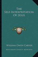 The Self-Interpretation Of Jesus 1163184020 Book Cover