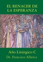 EL RENACER DE LA ESPERANZA Año Litúrgico C 0244244499 Book Cover