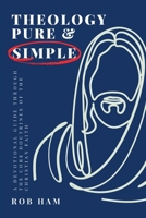 Theology Pure & Simple: A Devotional Guide Through The Core Doctrines of the Christian Faith B0FHBKNCV8 Book Cover