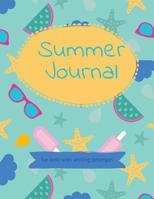 Summer Journal for kids with writing prompts: Cute Interactive Scrapbook Log Book Ideal for summer activities, Guided Prompts, Bucket List, Reading Logs, Write and Draw Notebook for ages 7 - 12 Summer 1077682158 Book Cover