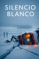 SILENCIO BLANCO: Sombras Heladas (Spanish Edition) B0FMZQVG8P Book Cover