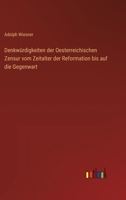 Denkwürdigkeiten der Oesterreichischen Zensur vom Zeitalter der Reformation bis auf die Gegenwart 3368558889 Book Cover