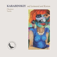KARABINSKIY auf Leinwand und Karton 2017: Ölmalerei und Tusche (Karabinskiy Kunstkataloge) (German Edition) B0DT48R43G Book Cover